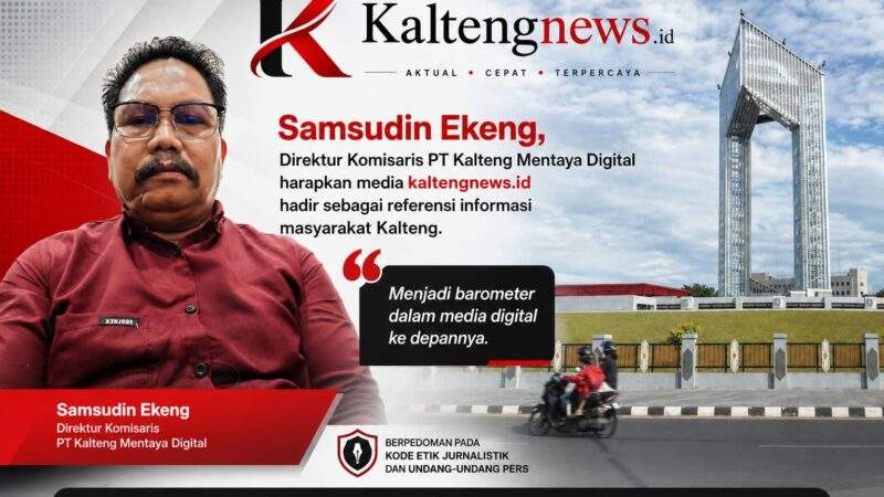 Samsudin Ekeng: Kaltengnews.id Diharapkan Jadi Referensi Informasi dan Barometer Media Digital Kalteng