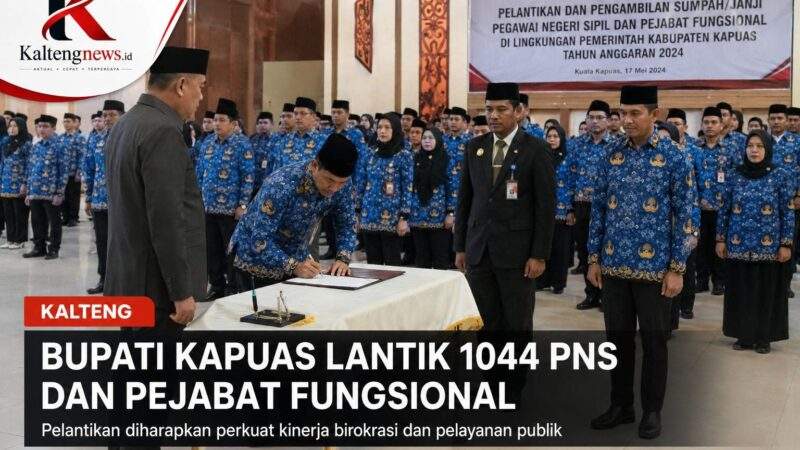 Bupati Kapuas Lantik 1.044 ASN, Perkuat Birokrasi dan Pelayanan Publik