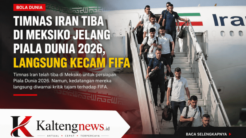 Timnas Iran Tiba di Meksiko Jelang Piala Dunia 2026, Federasi Sampaikan Kritik kepada FIFA
