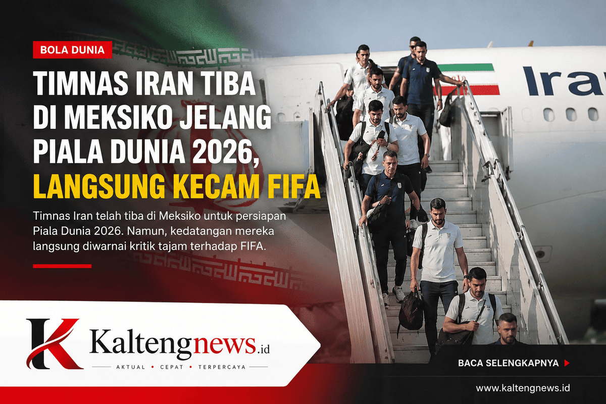 Timnas Iran Tiba di Meksiko Jelang Piala Dunia 2026, Federasi Sampaikan Kritik kepada FIFA