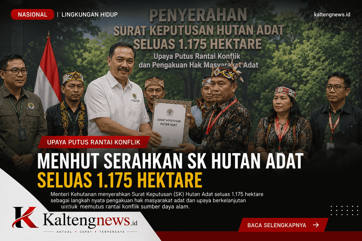 Menhut Serahkan SK Hutan Adat Seluas 1.175 Hektare untuk Perkuat Hak Masyarakat Adat