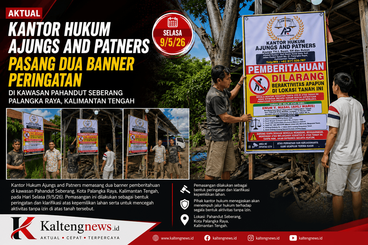 Ajungs and Partners Pasang Dua Banner Peringatan di Pahandut Seberang, Tegaskan Pengawasan Lahan Ahli Waris