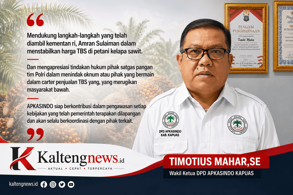APKASINDO Kapuas Dukung Langkah Kementan Stabilkan Harga TBS, Apresiasi Penindakan Satgas Pangan