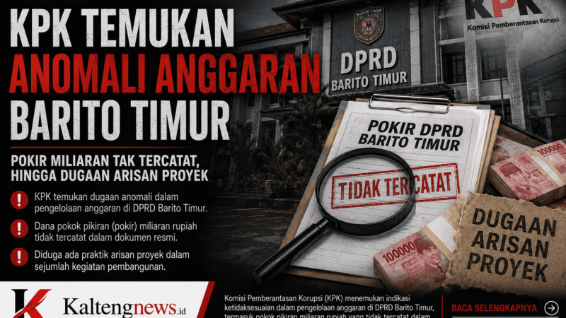 KPK Temukan Anomali Anggaran di Barito Timur, Pokir Miliaran Rupiah Disebut Tak Tercatat
