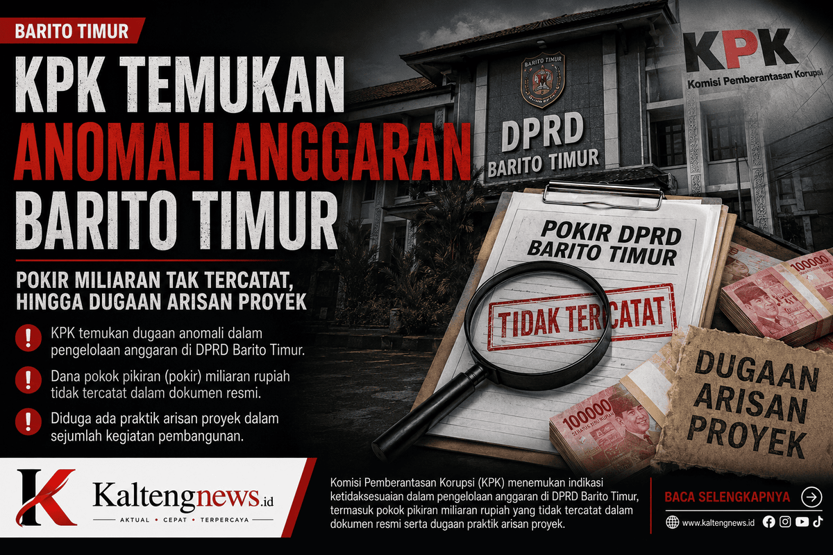 KPK Temukan Anomali Anggaran di Barito Timur, Pokir Miliaran Rupiah Disebut Tak Tercatat