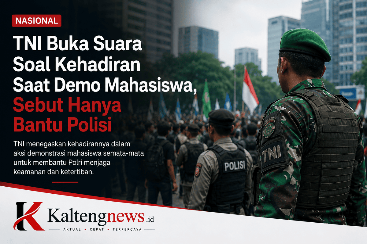 TNI Tegaskan Kehadiran di Aksi Mahasiswa Hanya Bantu Polri, Sorotan Publik Muncul Soal Peran Aparat