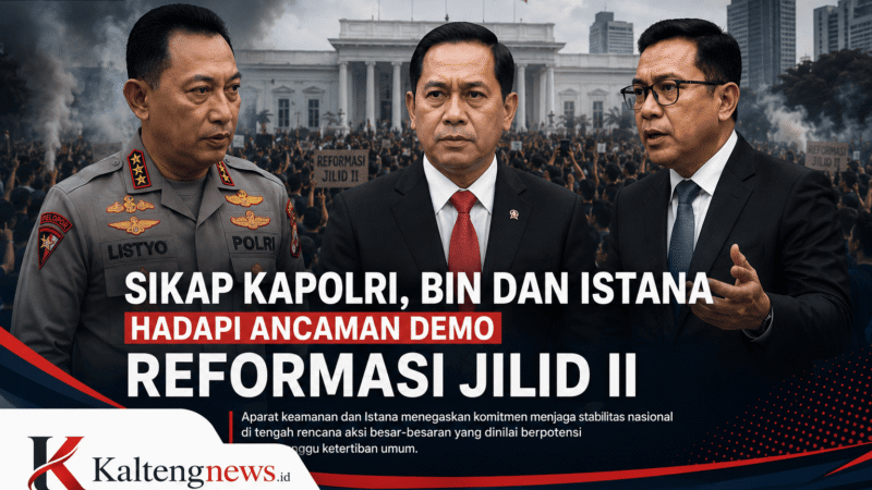 Sikapi Ancaman Reformasi Jilid II, Kapolri, BIN dan Istana Minta Masyarakat Jaga Stabilitas Nasional