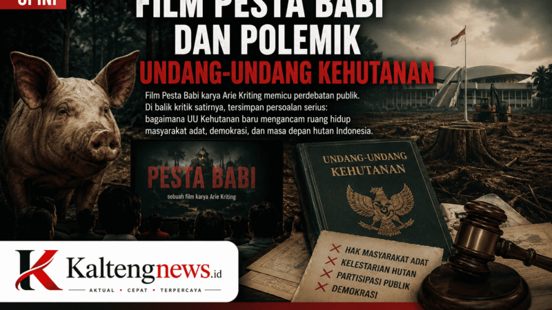 Film Pesta Babi dan Revisi UU Kehutanan Jadi Sorotan, Dinilai Menghidupkan Kembali Polemik Penguasaan Hutan oleh Negara