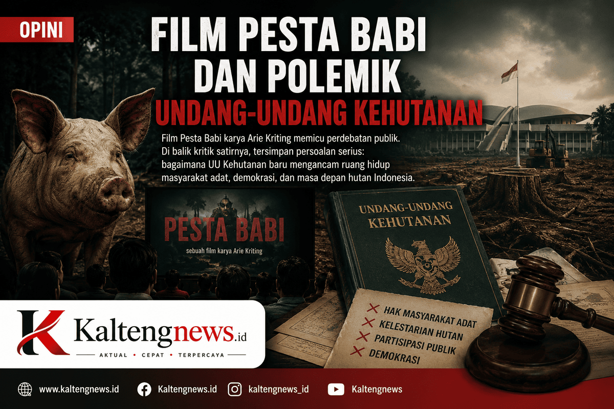 Film Pesta Babi dan Revisi UU Kehutanan Jadi Sorotan, Dinilai Menghidupkan Kembali Polemik Penguasaan Hutan oleh Negara