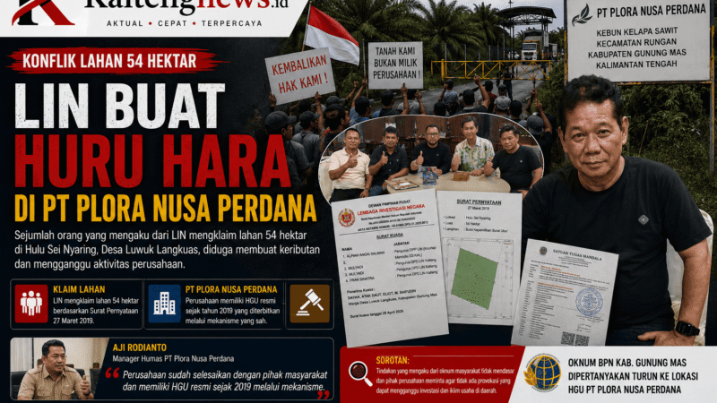 LIN Turun ke Lokasi HGU PT Plora Nusa Perdana, Keberadaan Oknum BPN Dipertanyakan