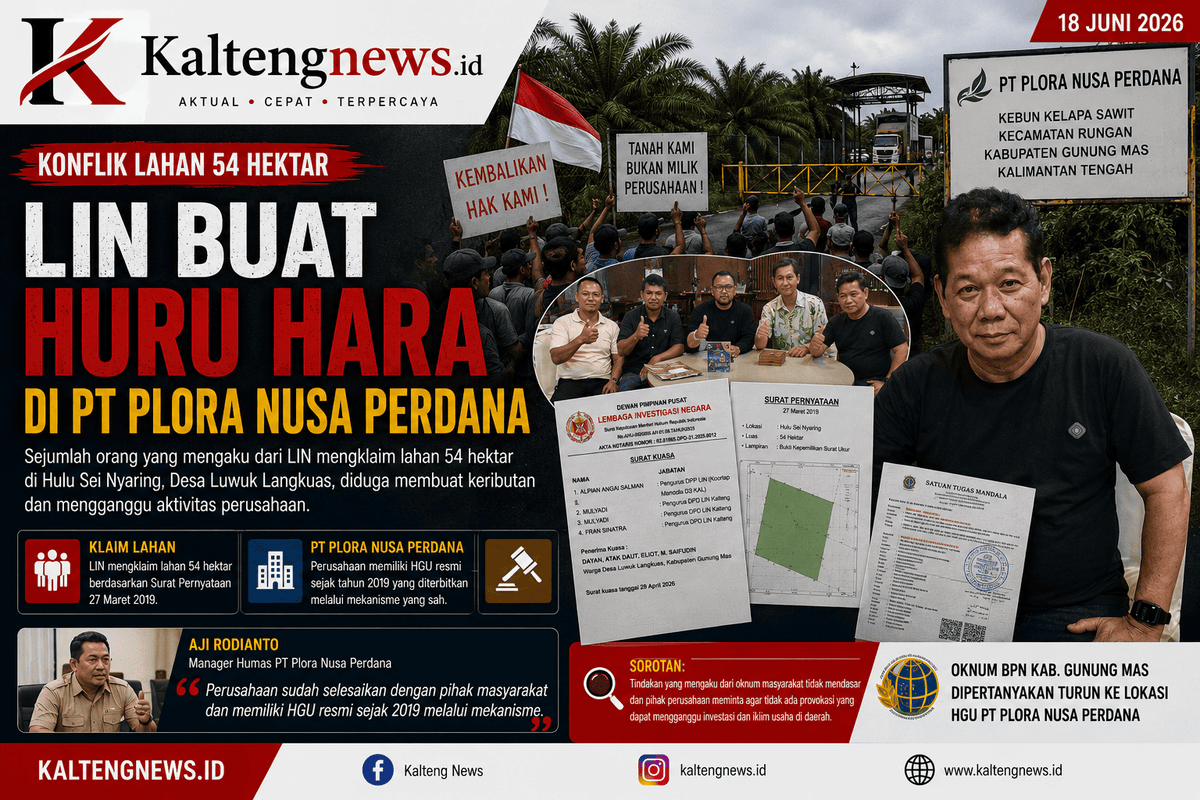 LIN Turun ke Lokasi HGU PT Plora Nusa Perdana, Keberadaan Oknum BPN Dipertanyakan
