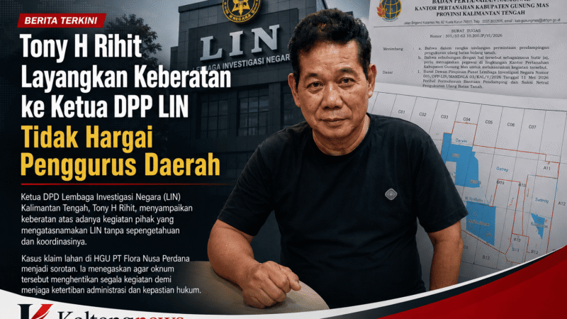Ketua DPD LIN Kalteng Layangkan Keberatan ke DPP, Soroti Aktivitas Mengatasnamakan Organisasi di Gunung Mas