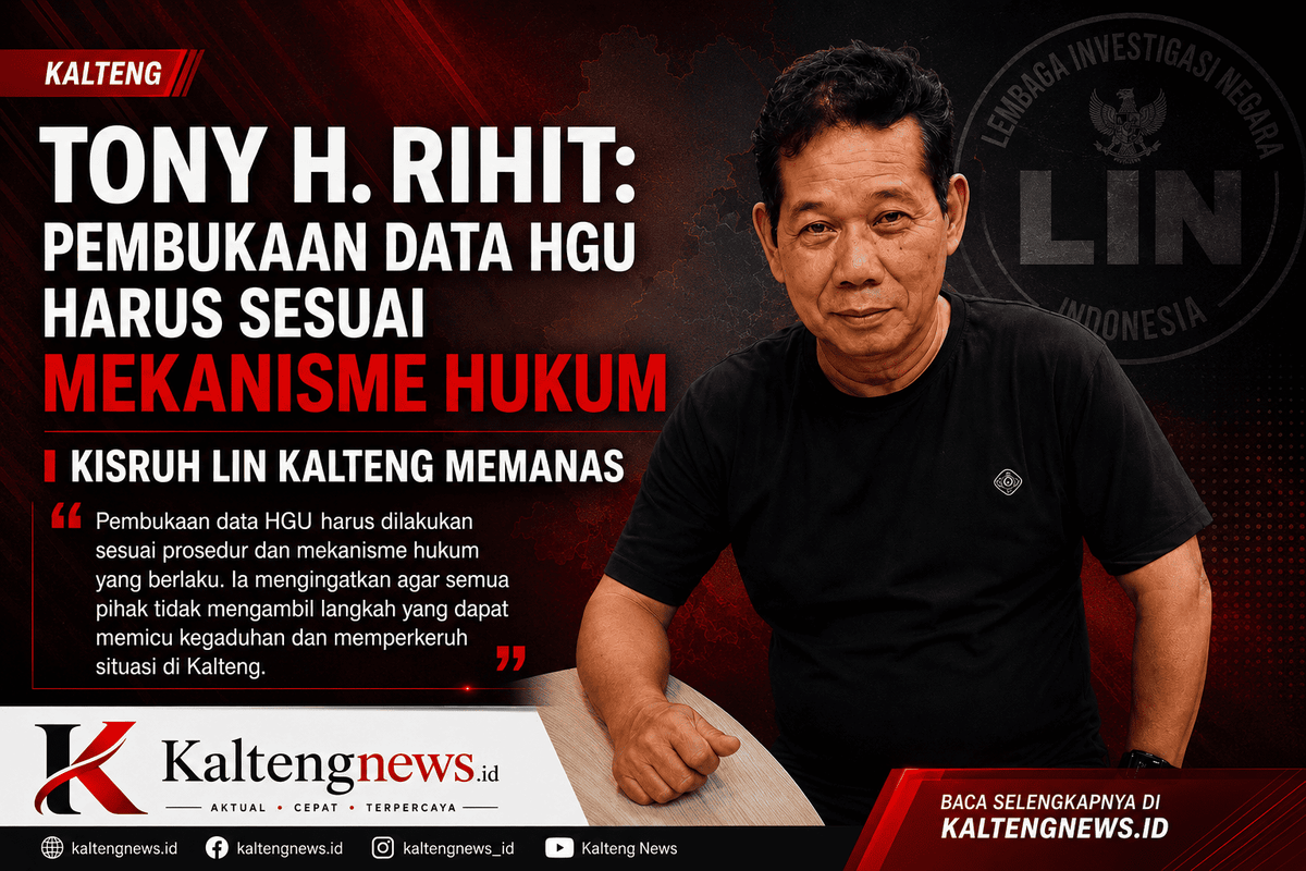 Tony H Rihit: Akses Data HGU Tidak Bisa Diminta Tanpa Dasar Kewenangan Hukum