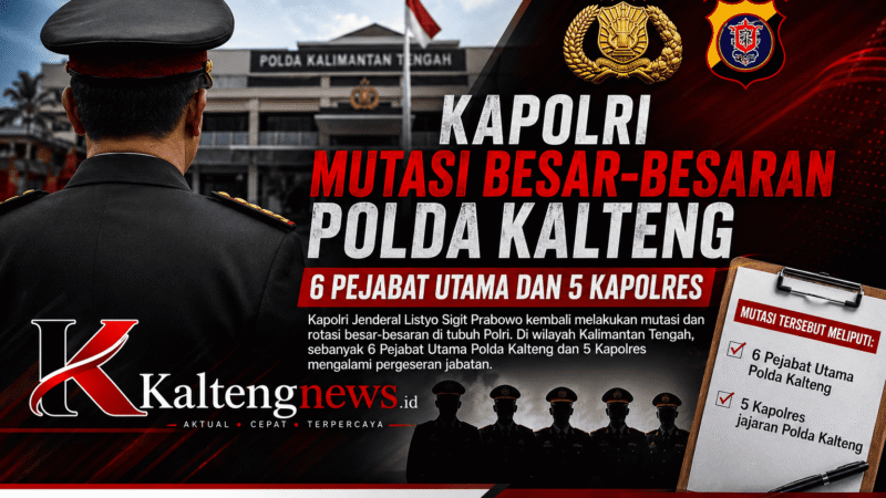 Mutasi Besar di Polda Kalteng, Enam Pejabat Utama dan Lima Kapolres Berganti