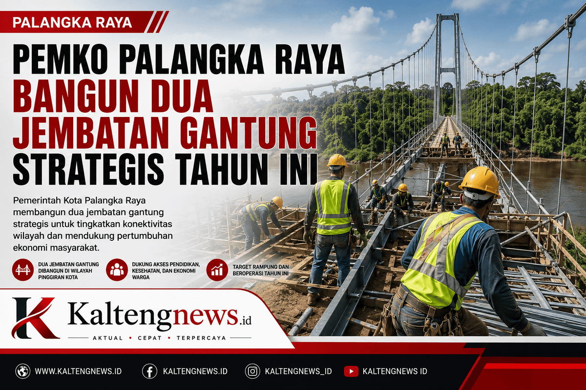 Bangun Dua Jembatan Gantung, Pemko Palangka Raya Percepat Akses Wilayah Pinggiran