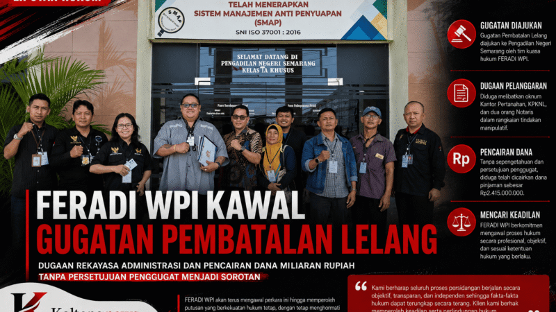 FERADI WPI Kawal Gugatan Pembatalan Lelang, Dugaan Pencairan Dana Rp2,4 Miliar Tanpa Persetujuan Digugat ke PN Semarang