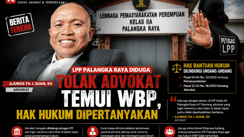 LPP Palangka Raya Diduga Tolak Advokat Temui WBP, Hak Hukum Dipertanyakan