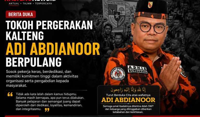 Tokoh Pergerakan Kalteng, Adi Abdianoor Berpulang! 