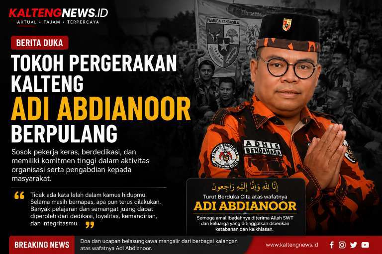 Tokoh Pergerakan Kalteng, Adi Abdianoor Berpulang!