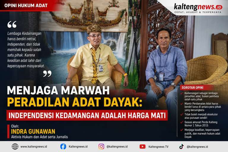 Menjaga Marwah Peradilan Adat Dayak: Independensi Kedamangan adalah Harga Mati