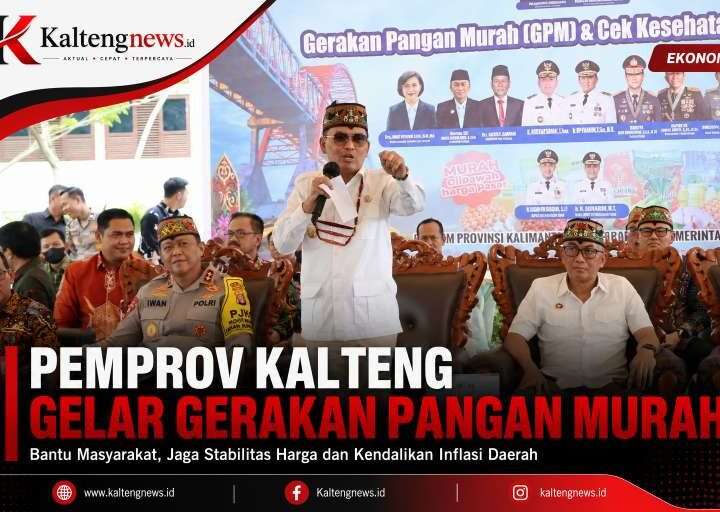Pemprov Kalteng Gelar Gerakan Pangan Murah, Jaga Stabilitas Harga dan Ringankan Beban Masyarakat