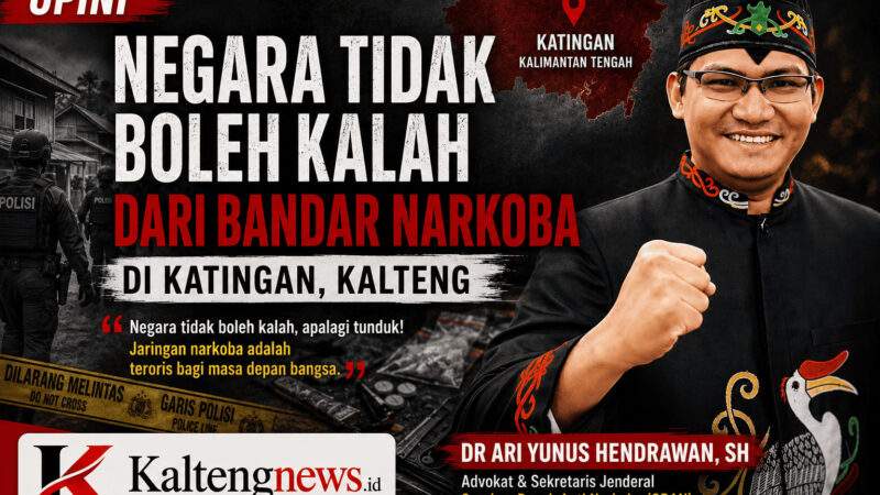 Negara Tidak Boleh Kalah dari Bandar Narkoba di Katingan