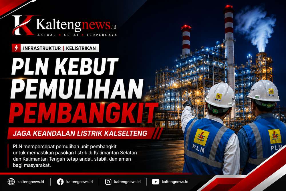 PLN Kebut Pemulihan Pembangkit, Keandalan Listrik Kalselteng Jadi Prioritas
