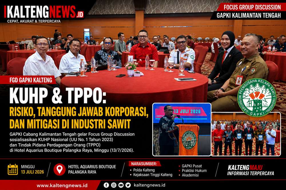 KUHP Baru dan TPPO Jadi Sorotan, GAPKI Kalteng Perkuat Kepatuhan Hukum Industri Sawit