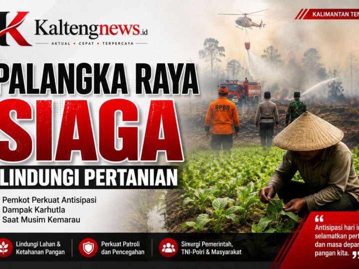 Palangka Raya Perkuat Antisipasi Dampak Karhutla Demi Lindungi Sektor Pertanian