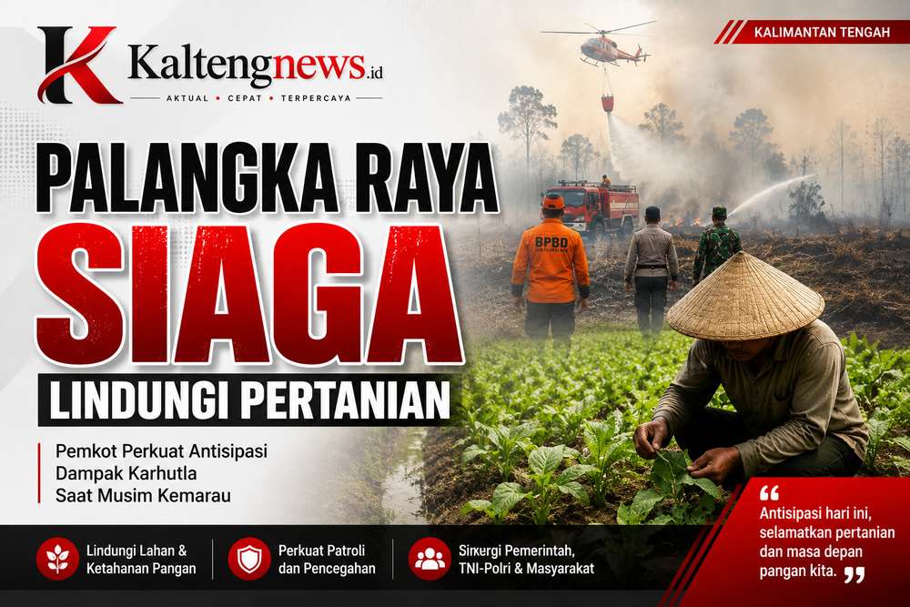Palangka Raya Perkuat Antisipasi Dampak Karhutla Demi Lindungi Sektor Pertanian