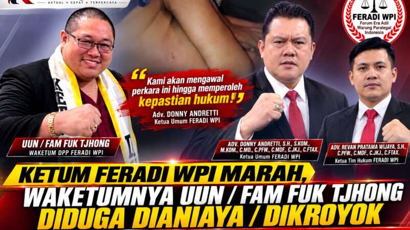 Ketum FERADI WPI Bentuk Tim Hukum, Kawal Dugaan Pengeroyokan Waketum Pak Uun