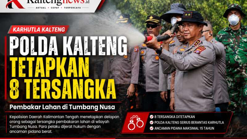 Polda Kalteng Tetapkan Delapan Tersangka Pembakar Lahan di Tumbang Nusa