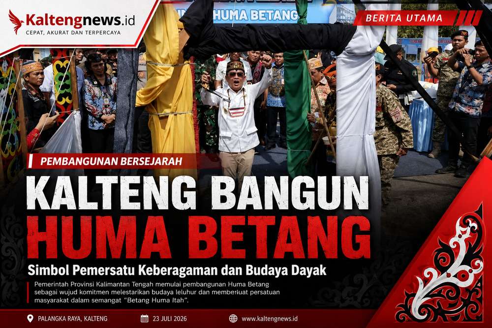 Kalteng Bangun Huma Betang, Simbol Pemersatu Masyarakat Dayak