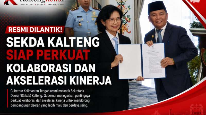 Sekda Definitif Kalteng Resmi Dilantik, Gubernur Tekankan Kolaborasi dan Percepatan Kinerja