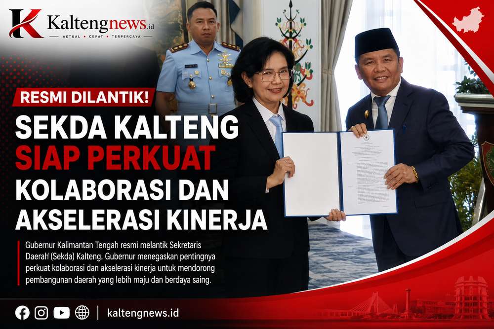 Sekda Definitif Kalteng Resmi Dilantik, Gubernur Tekankan Kolaborasi dan Percepatan Kinerja