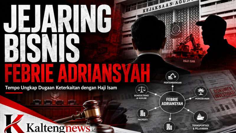 Tempo Ungkap Dugaan Jejaring Bisnis Febrie Adriansyah, Keterkaitan dengan Haji Isam Jadi Sorotan