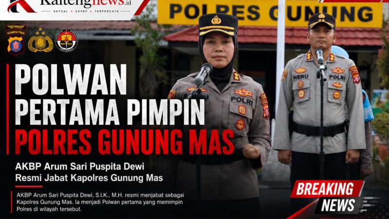 Polwan Pertama Pimpin Polres Gunung Mas, AKBP Arum Sari Puspita Dewi Siap Perkuat Pelayanan dan Keamanan Masyarakat