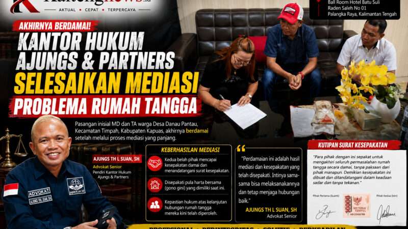 Kantor Hukum Ajungs & Partners Selesaikan Konflik Rumah Tangga Pasangan Warga Kapuas