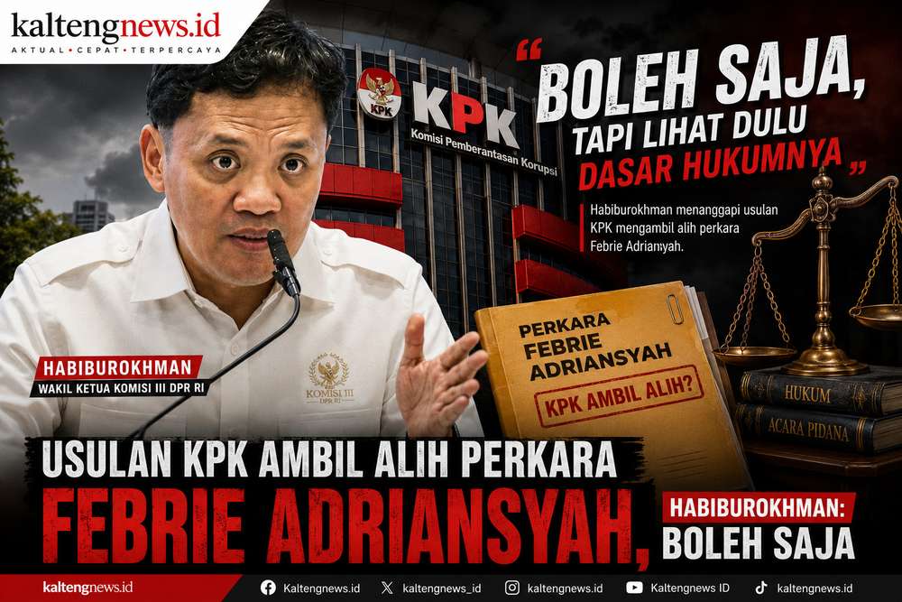 Habiburokhman: Usulan KPK Ambil Alih Perkara Febrie Adriansyah Sah Saja, Namun Harus Berdasarkan Dasar Hukum
