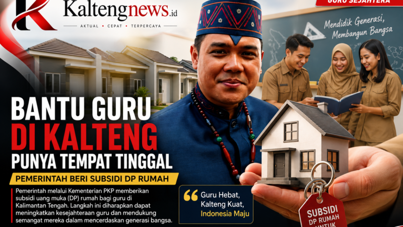 Guru di Kalteng Dapat Subsidi DP Rumah