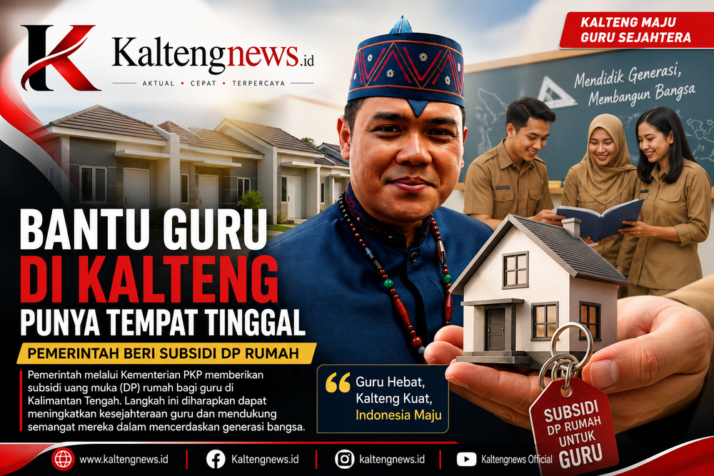 Guru di Kalteng Dapat Subsidi DP Rumah