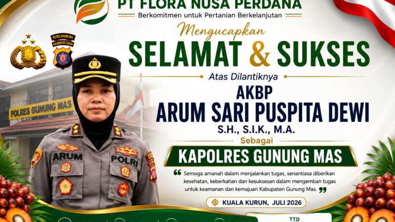 PT Flora Nusa Perdana Ucapkan Selamat kepada AKBP Arum Sari Puspita Dewi sebagai Kapolres Gunung Mas