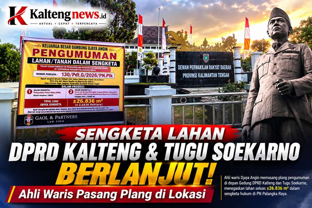 Sengketa Lahan DPRD Kalteng dan Tugu Soekarno Berlanjut, Ahli Waris Pasang Plang: Klaim Kepemilikan Kembali Mengemuka