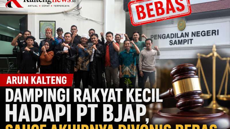 ARUN Kalteng Berhasil Dampingi Warga, PN Sampit Bebaskan Sauce dari Seluruh Dakwaan