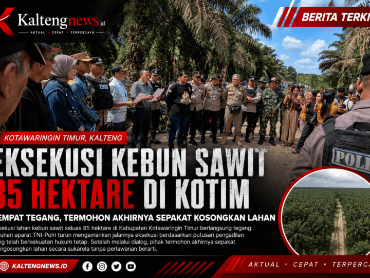Eksekusi Kebun Sawit Kotim Berjalan Kondusif