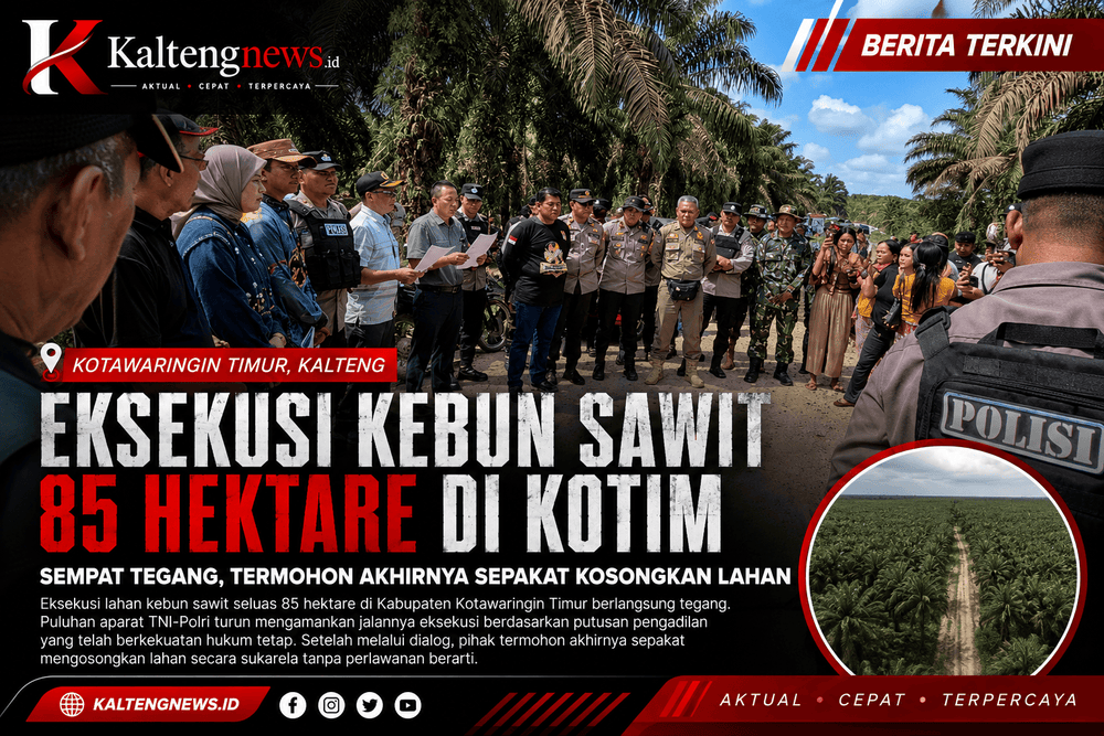 Eksekusi Kebun Sawit Kotim Berjalan Kondusif
