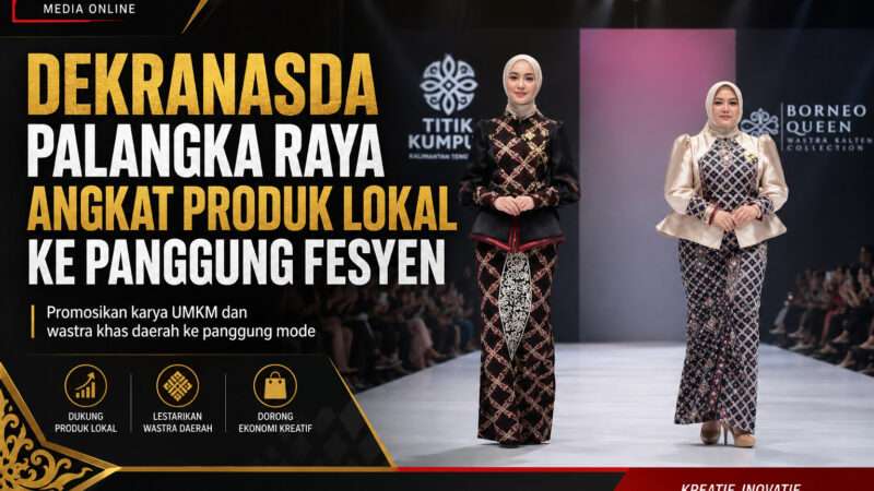 Dekranasda Palangka Raya Angkat Produk Lokal ke Panggung Fesyen, Perkuat Daya Saing UMKM