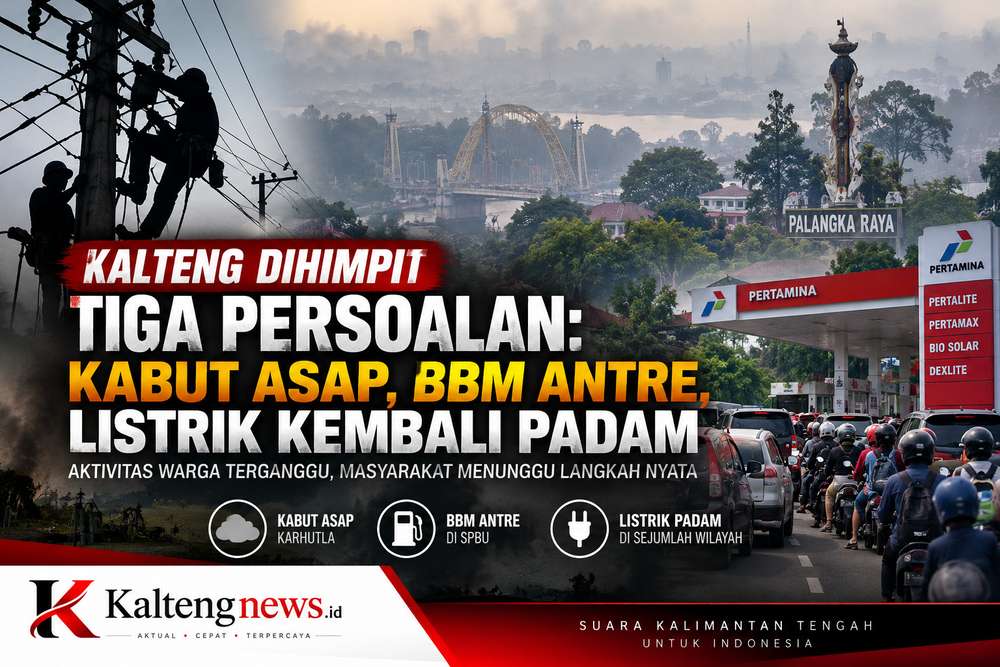Kalteng Dihimpit Tiga Persoalan: Kabut Asap, BBM Antre, Listrik Kembali Padam