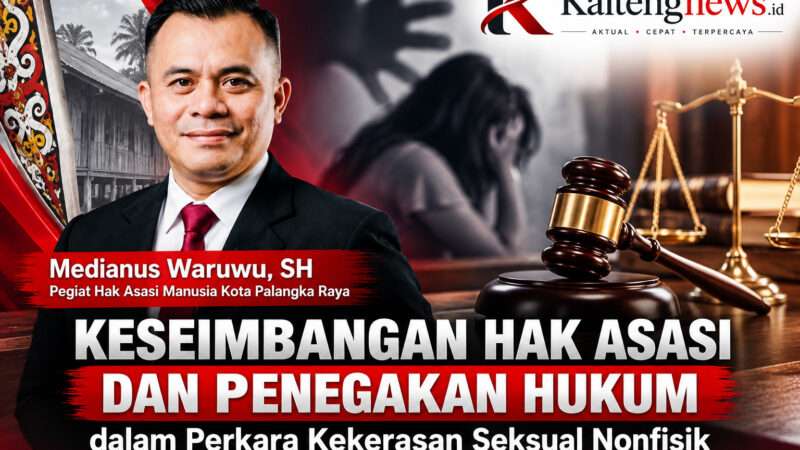 Medianus Waruwu, SH: Keseimbangan Hak Asasi dan Penegakan Hukum dalam Perkara Kekerasan Seksual Nonfisik
