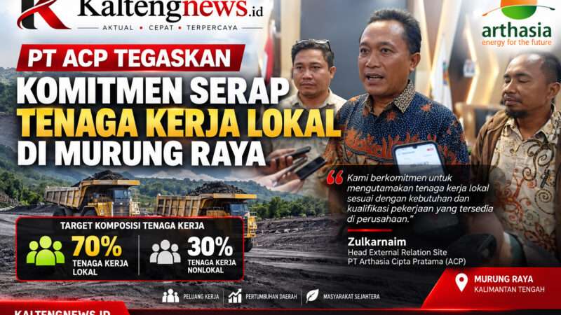 PT ACP Tegaskan Komitmen Serap Tenaga Kerja Lokal di Murung Raya